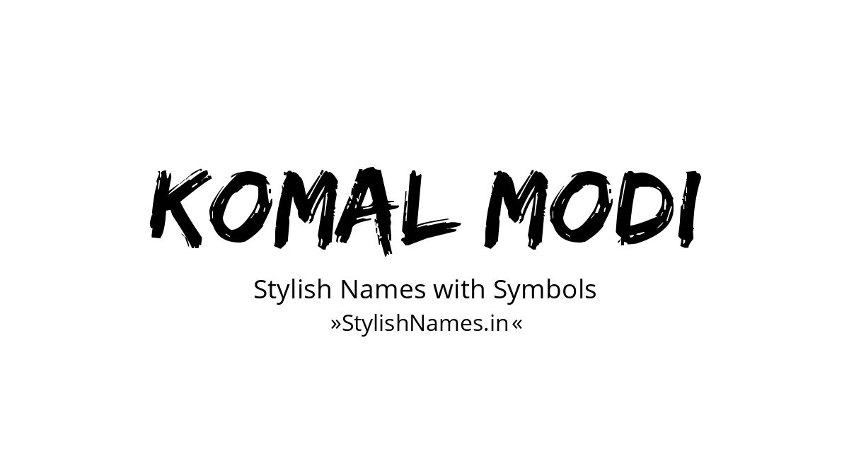 Komal Modi stylish names